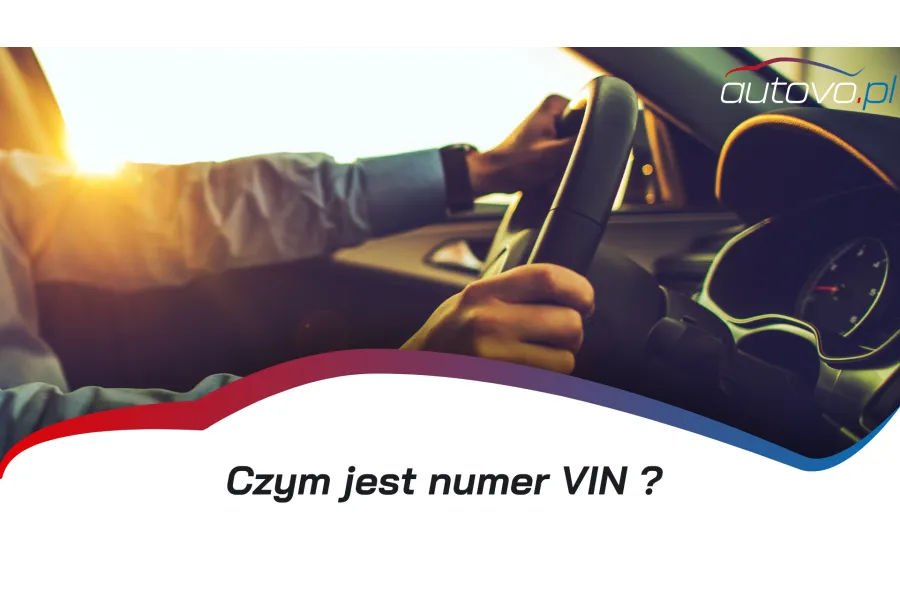 Czym jest numer VIN i dlaczego jest tak ważny?