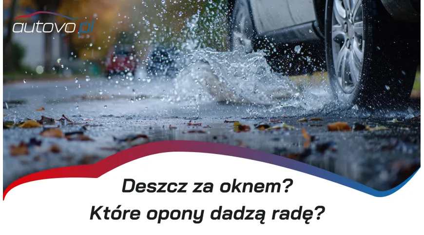 Jakie opony na mokrej nawierzchni? - Odzyskaj przyczepność w deszcz!