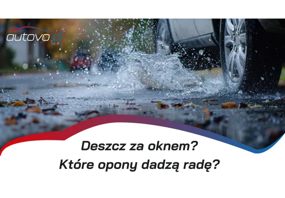 Jakie opony na mokrej nawierzchni? - Odzyskaj przyczepność w deszcz!